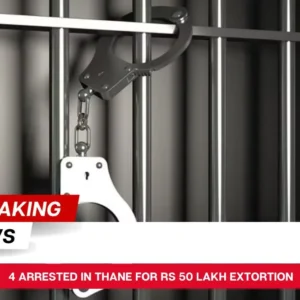 4 Arrested in Thane for Rs 50 Lakh Extortion